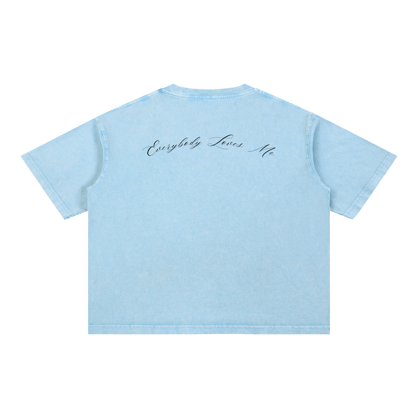 'Everybody Loves Me.' 100% Cotton T-Shirt